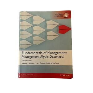 Fundamentals of Management Stephen P. Robbins Mary Coulter David A. DeCenzo